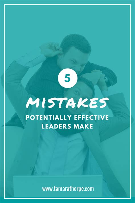 Top 5 Mistakes Potentially Effective Leaders Make Real Mentors