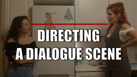 How To Direct A Dialogue Scene The Basics Youtube