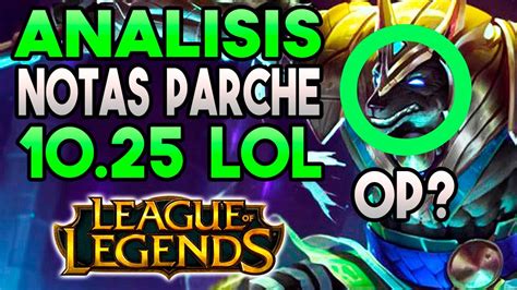 ANALISIS NOTAS PARCHE 10 25 OTRO BUFF A NASUS GUIA LOL YouTube