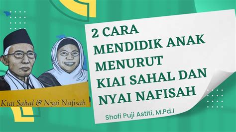 Dua Cara Mendidik Anak Menurut Kiai Sahal Dan Nyai Nafisah Shofi Puji