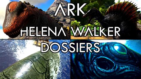 Ark Helena Walkers Dossiers Large Final Youtube