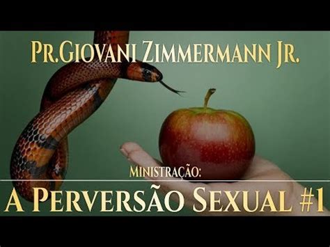 A Perversão Sexual 1 Introdução Pr Giovani Zimmermann Jr