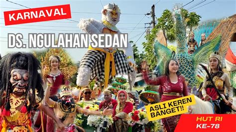 KARNAVAL DESA NGULAHAN SEDAN KABUPATEN REMBANG PERINGATAN HUT RI KE