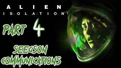 Let S Play Alien Isolation Part 4 Seegson Communications YouTube