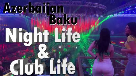 Baku Night Life Azerbaijan Baku Night Life Baku Club Life Nizami