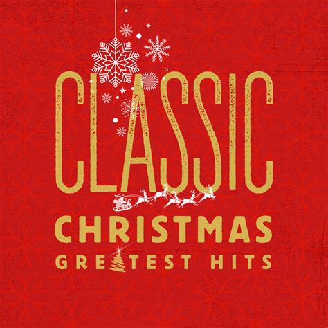 ‎classic Christmas Greatest Hits Album By Various Artists Apple Music