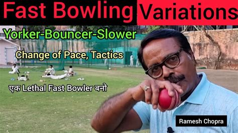 Fast Bowling Variations Yorker Bouncer Aur Change Of Pace Seekhen