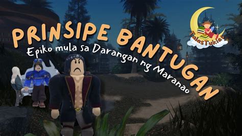 Episode 3 Prinsipe Bantugan Epiko Mula Sa Darangan Ng Maranao