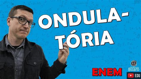 ONDULATÓRIA ENEM 2023 Professor Boaro YouTube