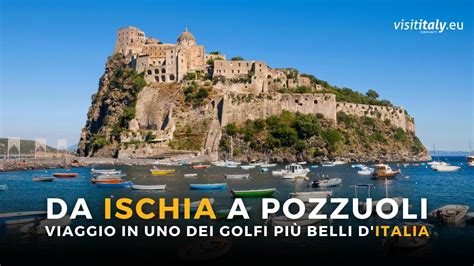 Da Ischia a Pozzuoli viaggio in uno dei golfi più belli d Italia