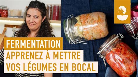 Fermentation Apprenez à mettre vos légumes en bocaux YouTube