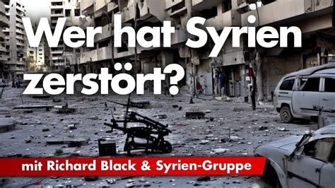 Wer Hat Syrien Zerstört Diskussion Mit Richard Black Youtube