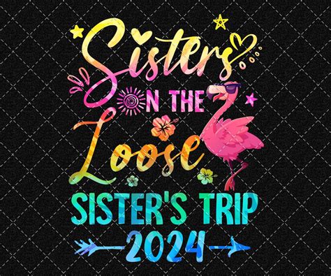 Sister Trip Png Sister On The Loose Sisters Trip Weekend