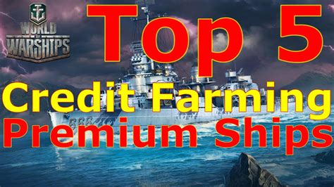 World Of Warships Top 5 Credit Printing Premium Ships Youtube