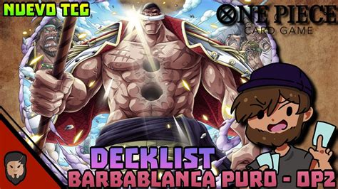 One Piece TCG Decklist Barbablanca Puro OP2 YouTube