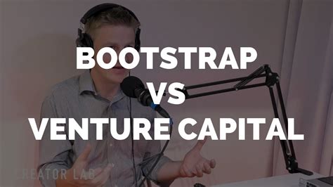 Should You Raise Venture Capital Or Bootstrap Youtube