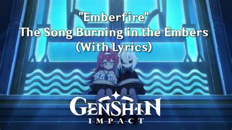 Emberfire The Song Burning In The Embers Full Song With Lyrics