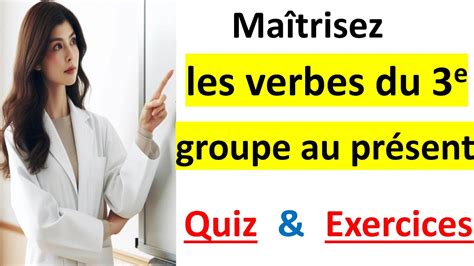 Ma Trisez Le Pr Sent Des Verbes Du E Groupe En Ir Rappel Exercices