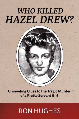 Who Killed Hazel Drew Unraveling Clues To The Tragic Murder Of A