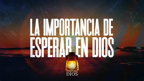 Comenzando Tu Dia Con Dios La Importancia De Esperar En Dios Pastor