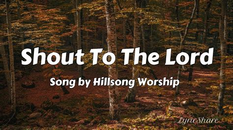 Hillsong Worship Shout To The Lord Lyrics Video Youtube