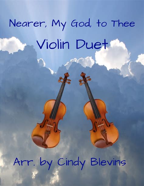 Nearer My God To Thee For Violin Duet Arr Cindy Blevins By Lowell