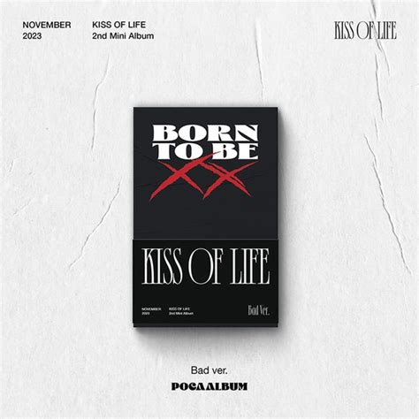 Kiss Of Life 2nd Mini Album [born To Be Xx] Poca Bad