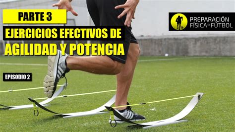 Ejercicios Para Optimizar La Agilidad Potencia En El Futbol Parte