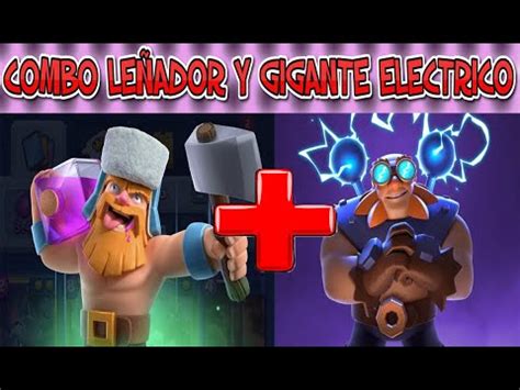 Imponente Combo De Le Ador Y Gigante Electrico En Clash Royale Youtube