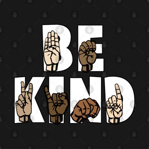 Be Kind Sign Language Asl American Sign Language Be Kind Hand Signing Equality Be Kind Asl