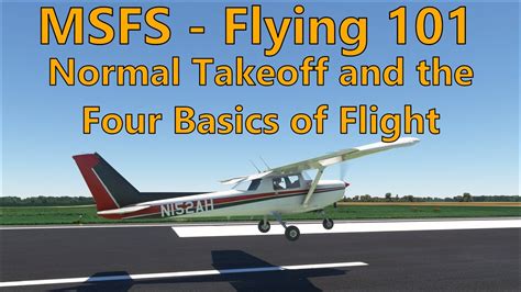 Fs 2020 Cessna 152 Normal Takeoff And The Four Basics Of Flight Ah