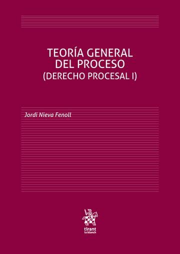 Teoría general del proceso Derecho Procesal I by Nieva Fenoll Jordi