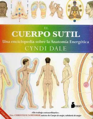 El Cuerpo Sutil Una Enciclopedia Sobre Anatom A Energ Tica