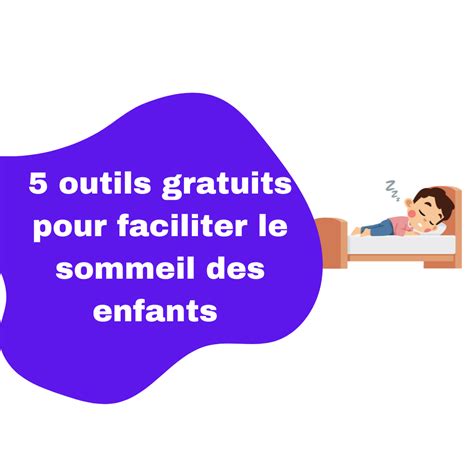 5 Outils Pour Faciliter Le Sommeil Des Enfants Papa Positive