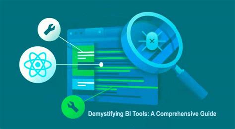 Demystifying Bi Tools A Comprehensive Guide