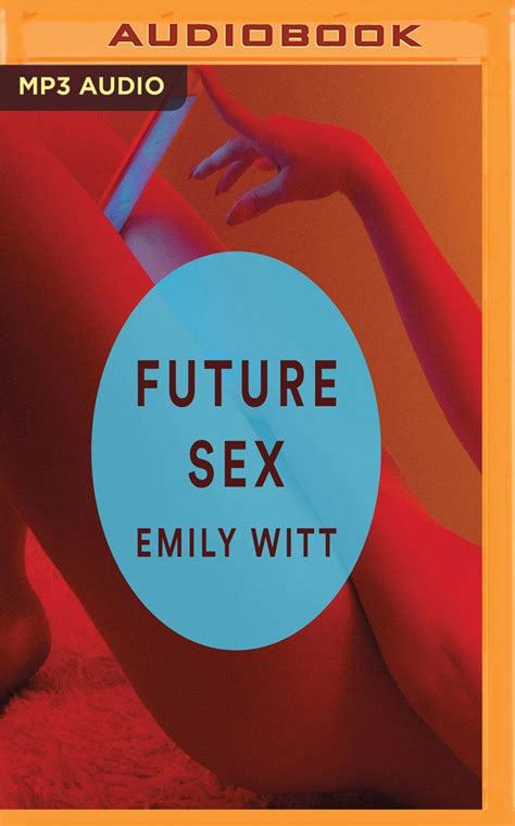 Future Sex Emily Witt Emily Witt 9781536661316 Amazon Books