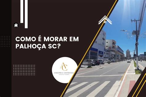 Como é morar em Palhoça SC Conheça a cidade