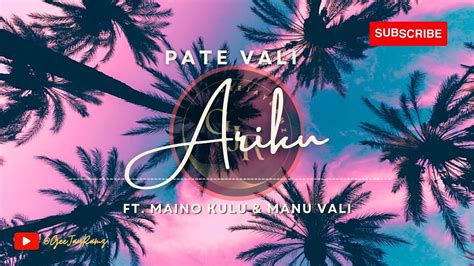 Pate Vali 2023 Ariku Ft Maino Kulu Manu Vali YouTube Music