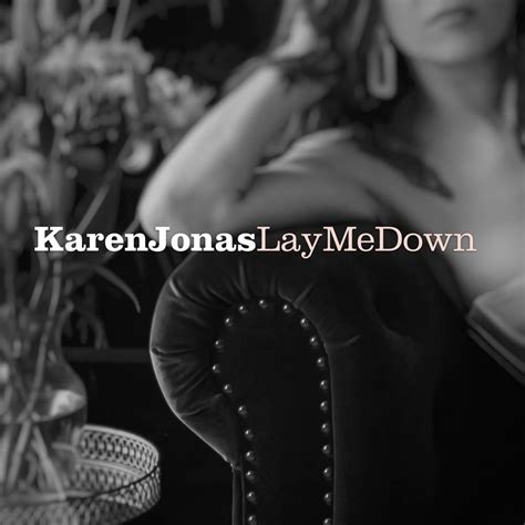 Karen Jonas Lay Me Down Lyrics Genius Lyrics