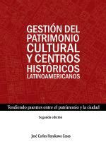 Gesti N Del Patrimonio Cultural Y Centros Hist Ricos Latinoamericanos