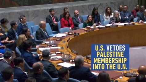 Us Vetoes Palestine Membership Into The United Nations Youtube