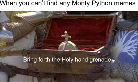 Bring Forth The Holy Hand Grenade Of Antioch Memesofthedank