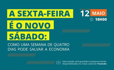 A Sexta Feira O Novo S Bado Como Uma Semana De Quatro Dias Pode