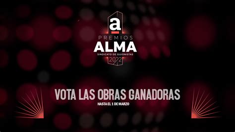 Vota Las Obras Ganadoras De Los Premios ALMA 2022 Sindicato ALMA