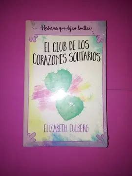 Libro El Club De Los Corazones Solitarios Elizabeth Eulberg De