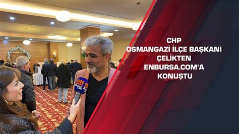 Chp Osmangazi L E Ba Kan Elikten Enbursa Coma Konu Tu Youtube