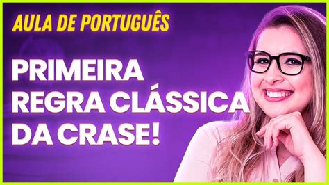 Primeira Regra Cl Ssica Da Crase Professora Pamba Youtube