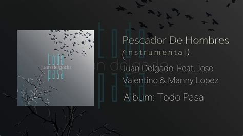 Pescador De Hombres Instrumental Juan Delgado Feat Jose Valentino