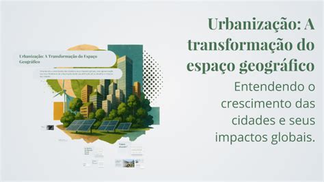 Transformação Do Espaço Geografico - Urbanização: A transformação do espaço geográfico by João Victor ...