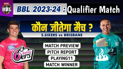 Hea Vs Six Qualifier Bbl Match Prediction Brisbane Heat Vs